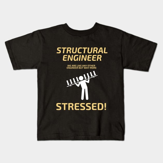 Structural Engineers stressed! Kids T-Shirt by Humor me Engineering and Math